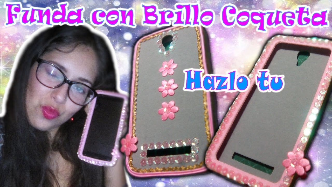 DIY. COMO HACER FUNDA PARA EL CELULAR CON BRILLO ECONÓMICA Y FÁCIL