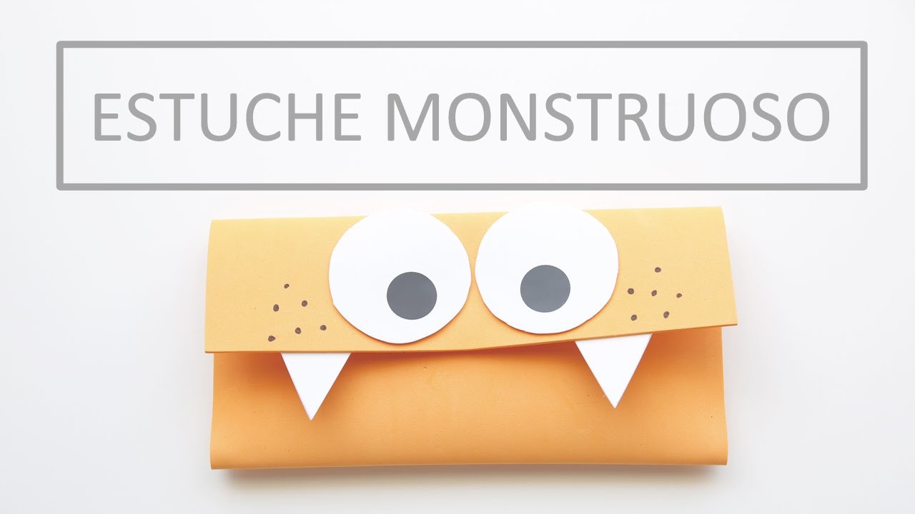 Manualidad:  Estuche monstruoso. Craft:  Monster case