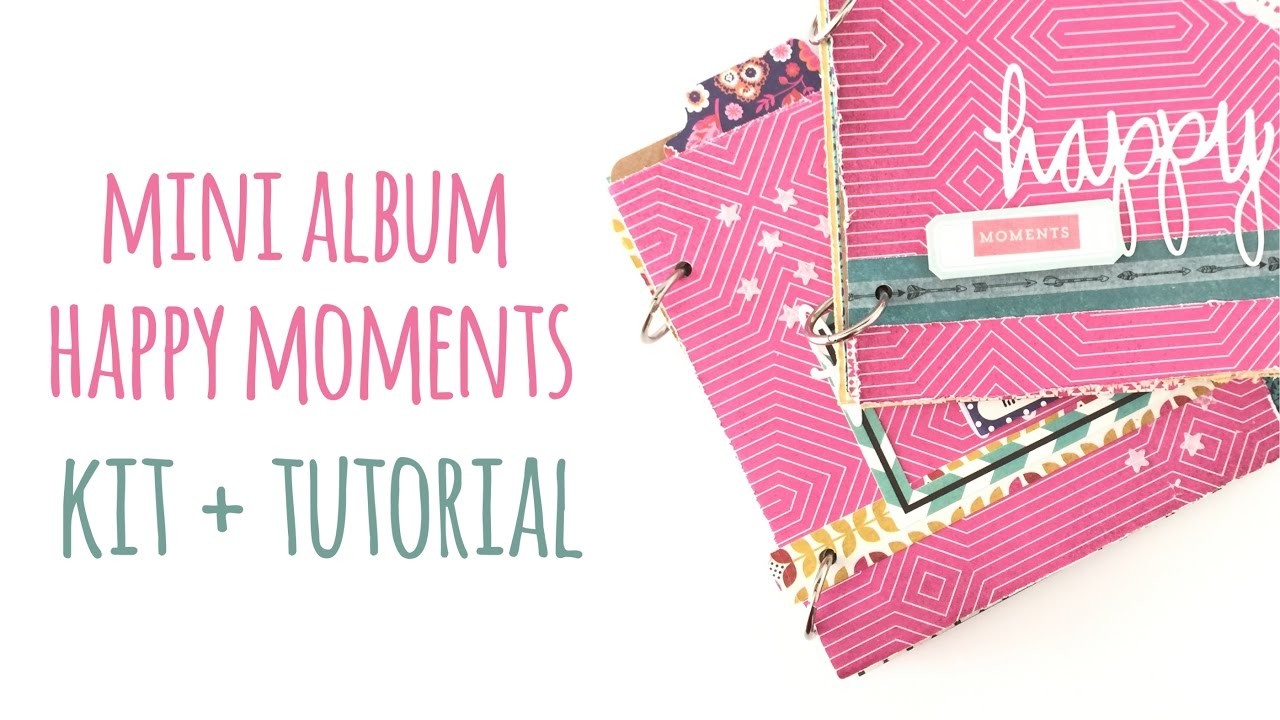 Mini álbum "Happy Moments" - KIT + Tutorial Scrapbook