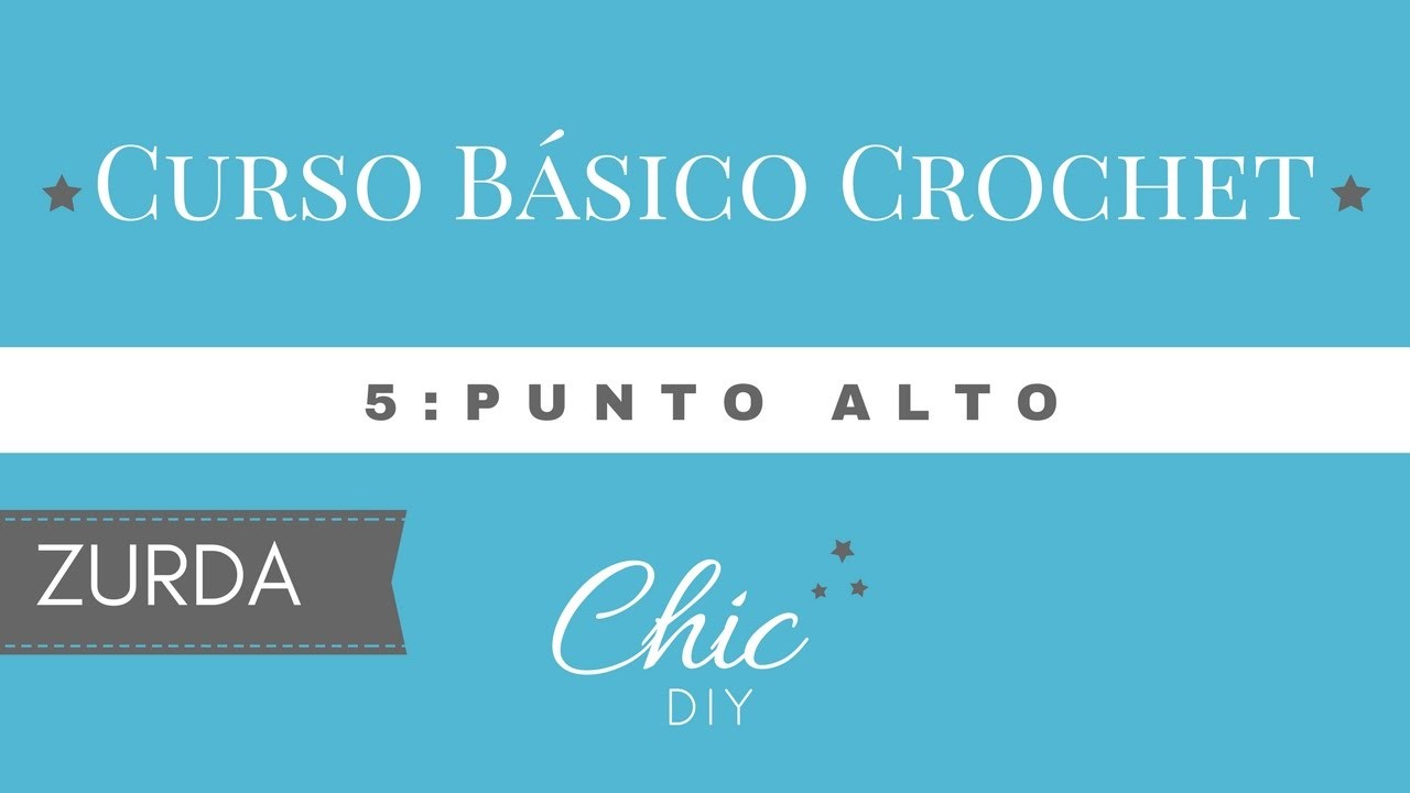 5 CURSO BÁSICO CROCHET | PUNTO ALTO | ZURDA | CHIC DIY