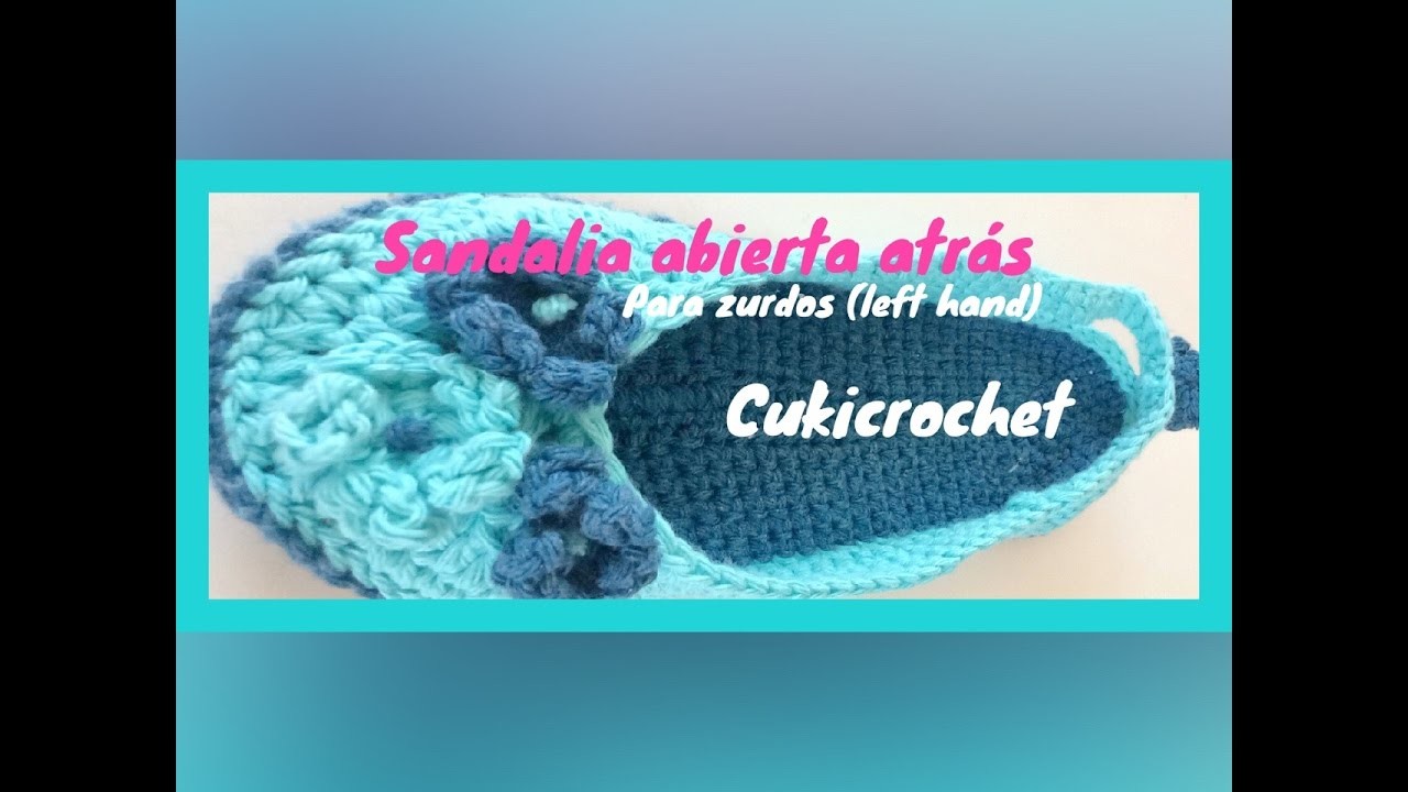 Para ZURDOS:CUKI-SANDALIA DE CROCHET PASO A PASO para principiantes DIY (left hand)