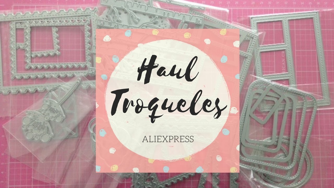 Haul Compras Scrapbooking Aliexpress | Troqueles Aliexpress