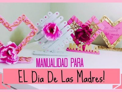 MANUALIDADES PARA EL DIA DE LA MADRE (MANUALIDADES CON PALITOS DE HELADO)CRAFTS FOR MOTHER'S DAY