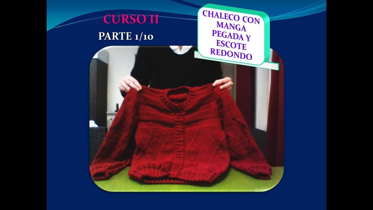 TEJIDO A PALILLO PARTE 1.10 "CHALECO CON MANGA PEGADA" ¡¡COMIENZA TU 2º TEJIDO!!