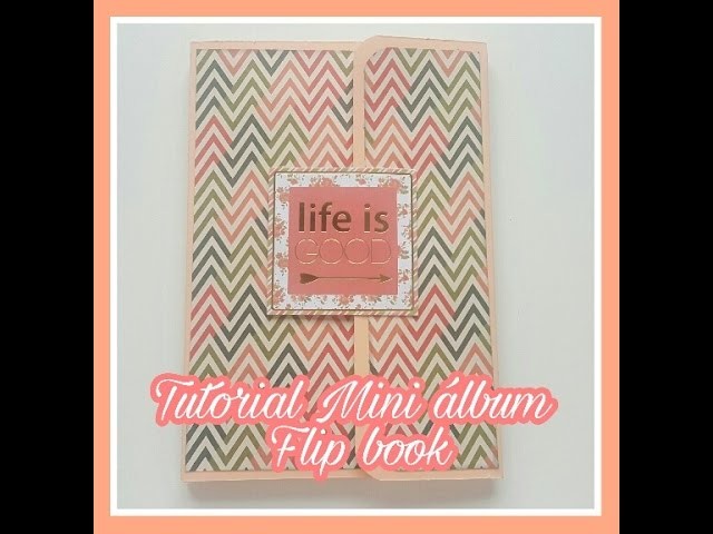 Tutorial scrapbooking: Mini album. flip book