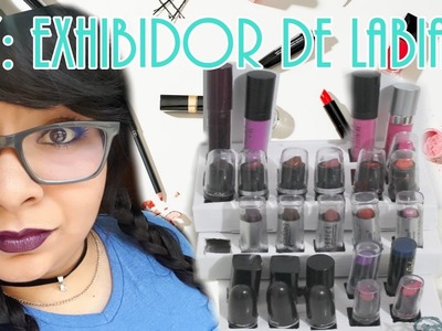 DIY EXHIBIDOR DE LABIALES-HEYBRUJILLIZAS'