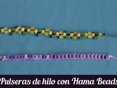 Pulseras con hilo y hama beads