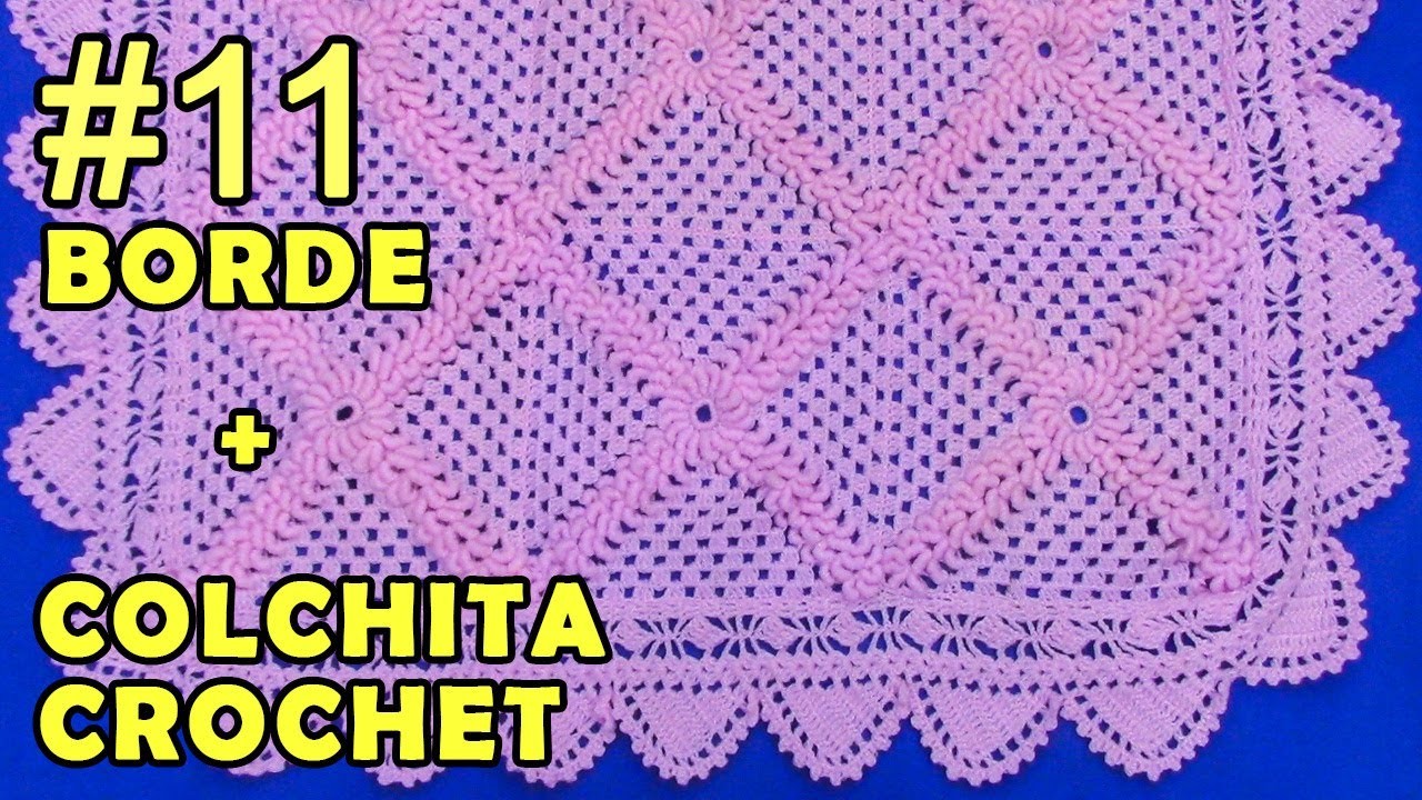 Colchita o Mantita para bebé tejido a crochet paso a paso y Borde #11