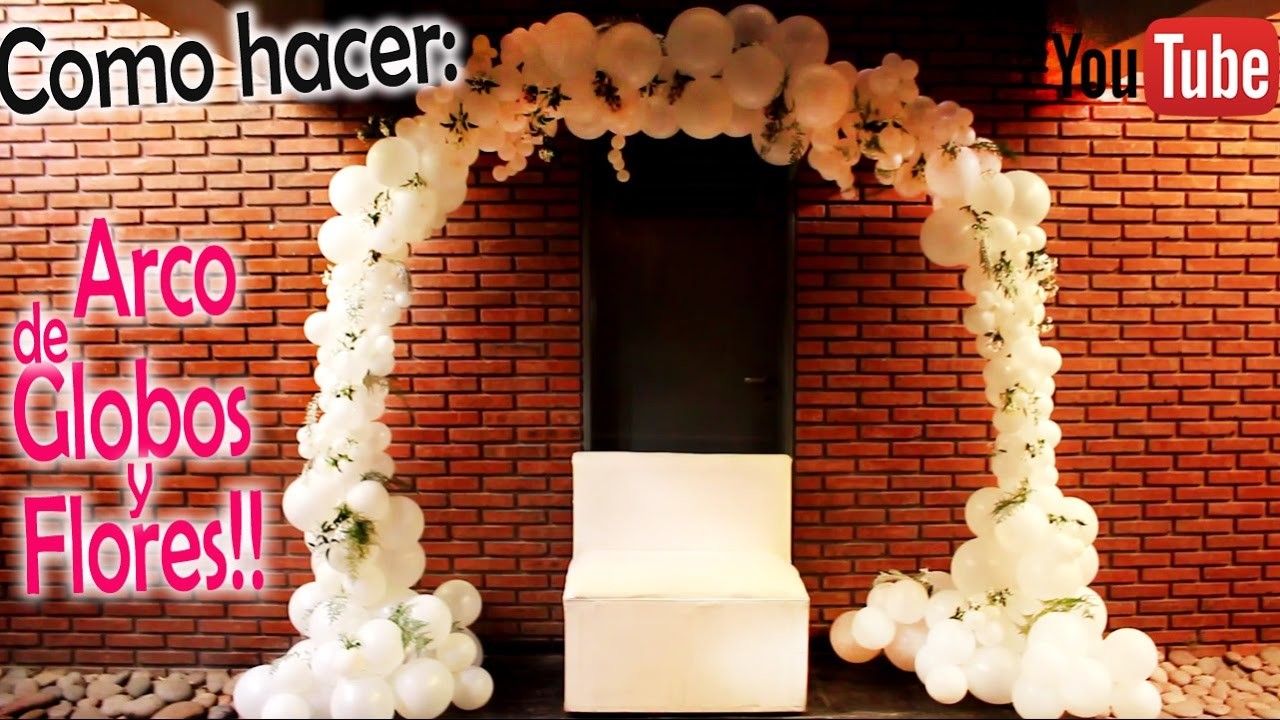Como hacer un Arco Romántico para Bodas - DIY How to make a romantic balloon arch