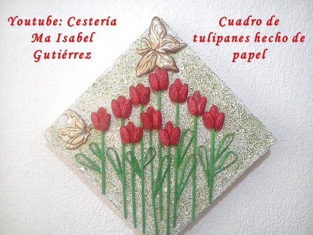 Cuadro decorativo con tulipanes hecho de materiales reciclados. DIY