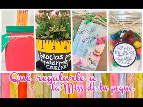 DIY | 4 ideas de Regalo para la Miss - Día del Maestro.