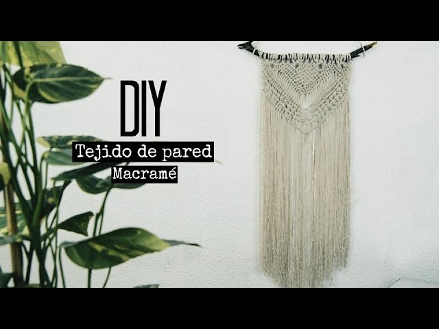 DIY Tejido de Pared - Macramé | Monica Beneyto