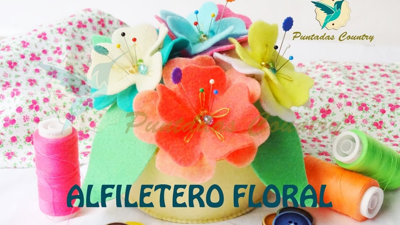 Flores en fieltro - Alfiletero Floral - Manualidades para el día de la Madre -