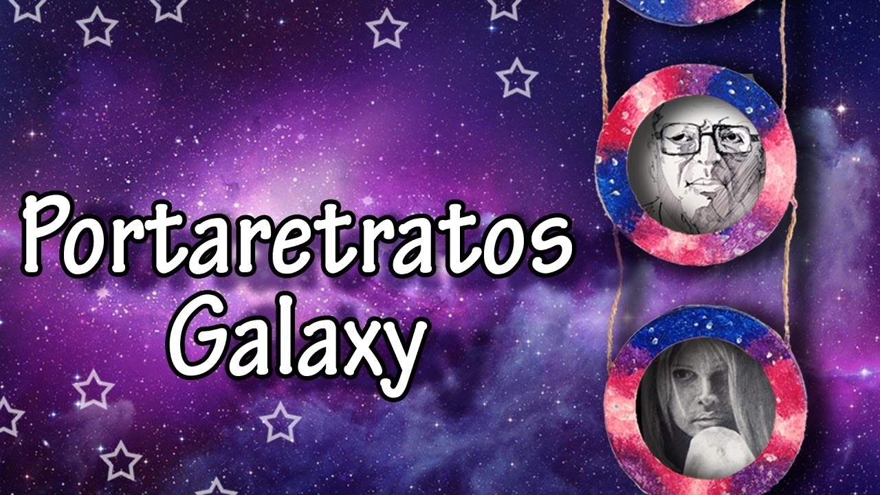 Portaretratos Galaxy - Manualidades Para Todos