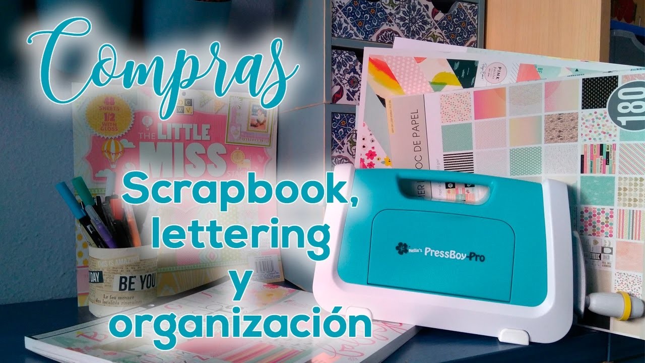 Mi primer vídeo de compras: scrapbook, lettering y organización