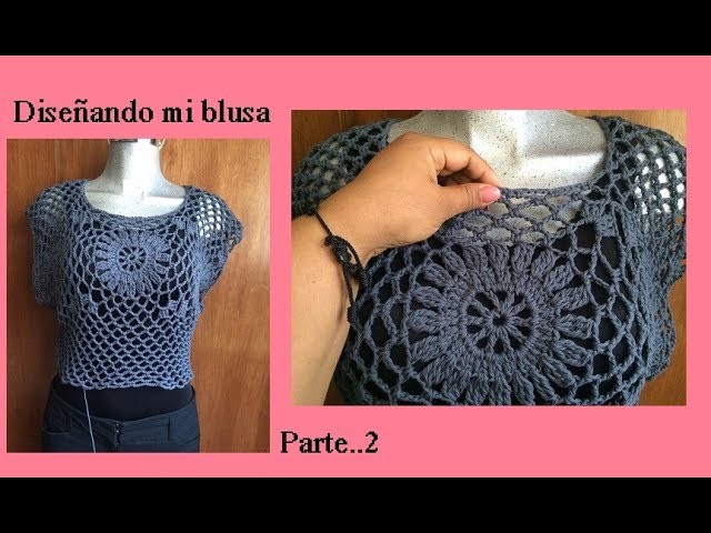 Diseñando mi blusa a crochet ( parte 2)