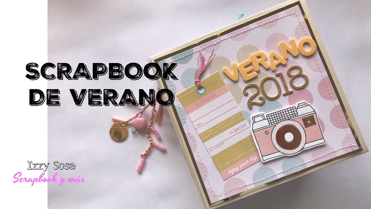 COMO HACER UN SCRAPBOOK DE VERANO * Izzy Sosa Scrapbook y más