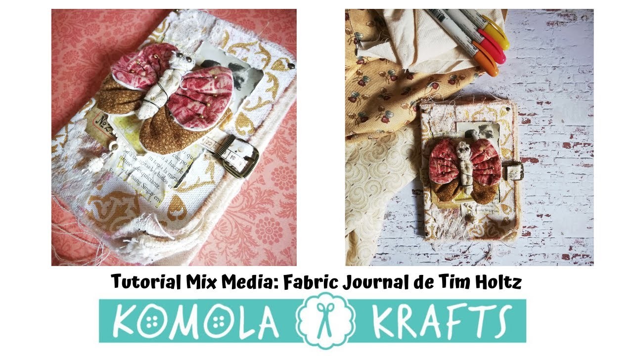 TUTORIAL MIX MEDIA: Fabric Journal Tim Holtz- Serie 1