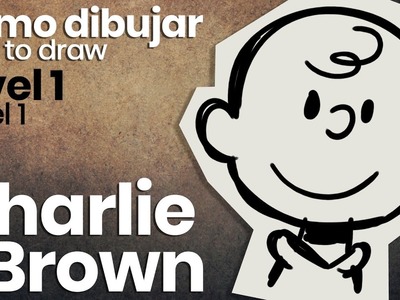 Cómo dibujar Charlie Brown - How to draw Charlie Brown. Nivel 1 - Level 1
