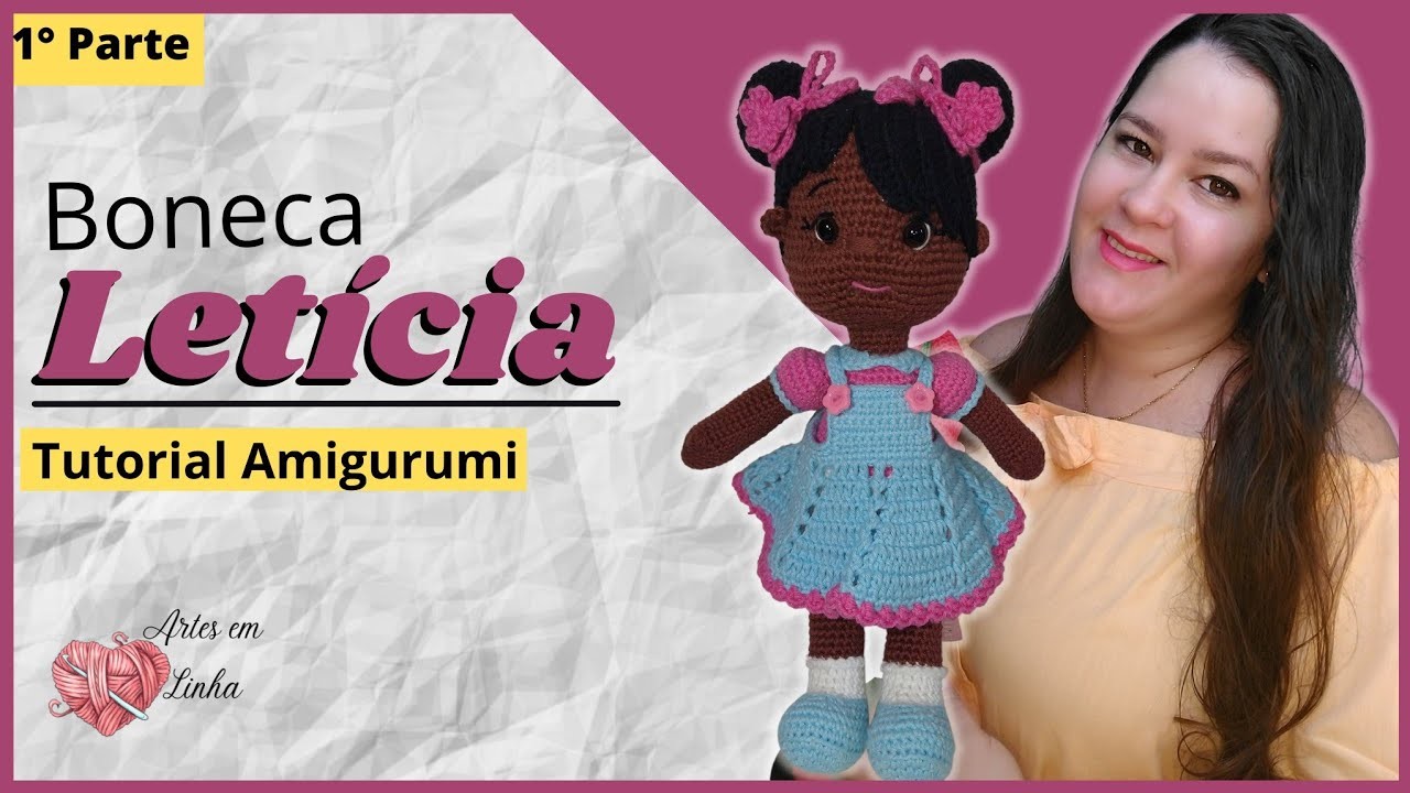 Amigurumi - Boneca Letícia - Modelo 1- Parte 1.3 - @Artes em Linha