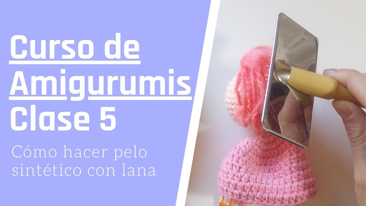 Curso de Amigurumis: Clase 5: Cómo hacer PELO SINTETiCO con LANA (how to do synthetic hair of  yarn)