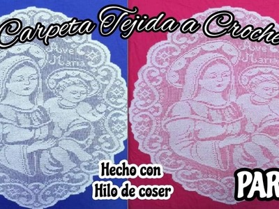 CARPETA A CROCHET "AVE MARÍA"| TEJIDA CON HILO DE COSER| Técnica Crochet Filet|Parte 1