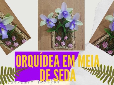 DIY: Como Fazer Orquídeas Cattleya violacea em Meia de Seda Passo a Passo (Tutorial de Artesanato)????