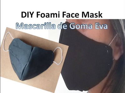 ???? DIY Foami Handmade Covid Face Mask - Cubrebocas o Mascarilla de Goma Eva, Manualidades Coronavirus