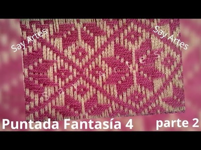Puntada Fantasía 4 - Parte 2 | Say Artes