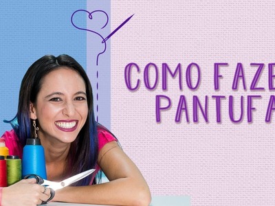 COMO FAZER PANTUFA
