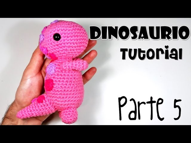 DIY DINOSAURIO Parte 5 Tutorial español paso a paso amigurumi crochet.ganchillo