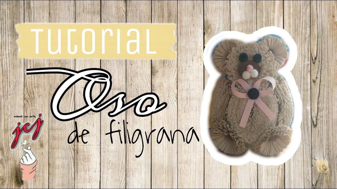 OSO DE FILIGRANA | OSO CON TIRAS DE PAPEL | 2020 | TUTORIAL |  @jcj manos con arte