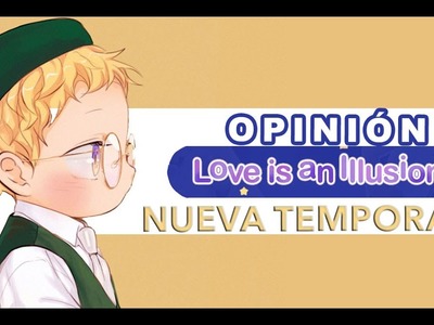 Opinión |  El amor es una ilusión (Temporada Nueva 2020)