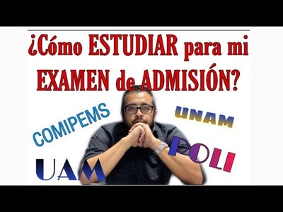 ???? ¿Cómo estudiar para MI EXAMEN DE ADMISIÓN? COMIPEMS, UNAM, POLI, UAM, ETC. Técnicas de estudio