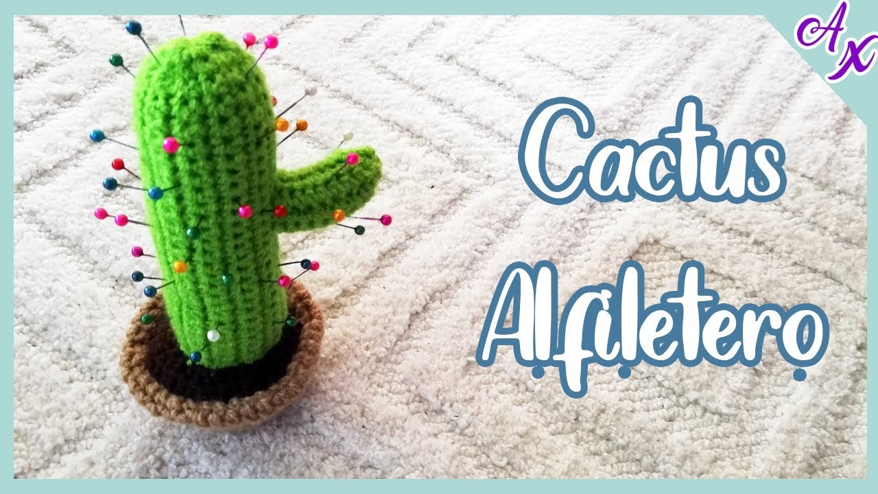Alfiletero en forma de Cactus | Tutorial amigurumi paso a paso