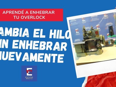 Tutorial Overlock GN1 - Enhebrado - Truco: CAMBIAR EL HILO SIN ENHEBRAR 3.3