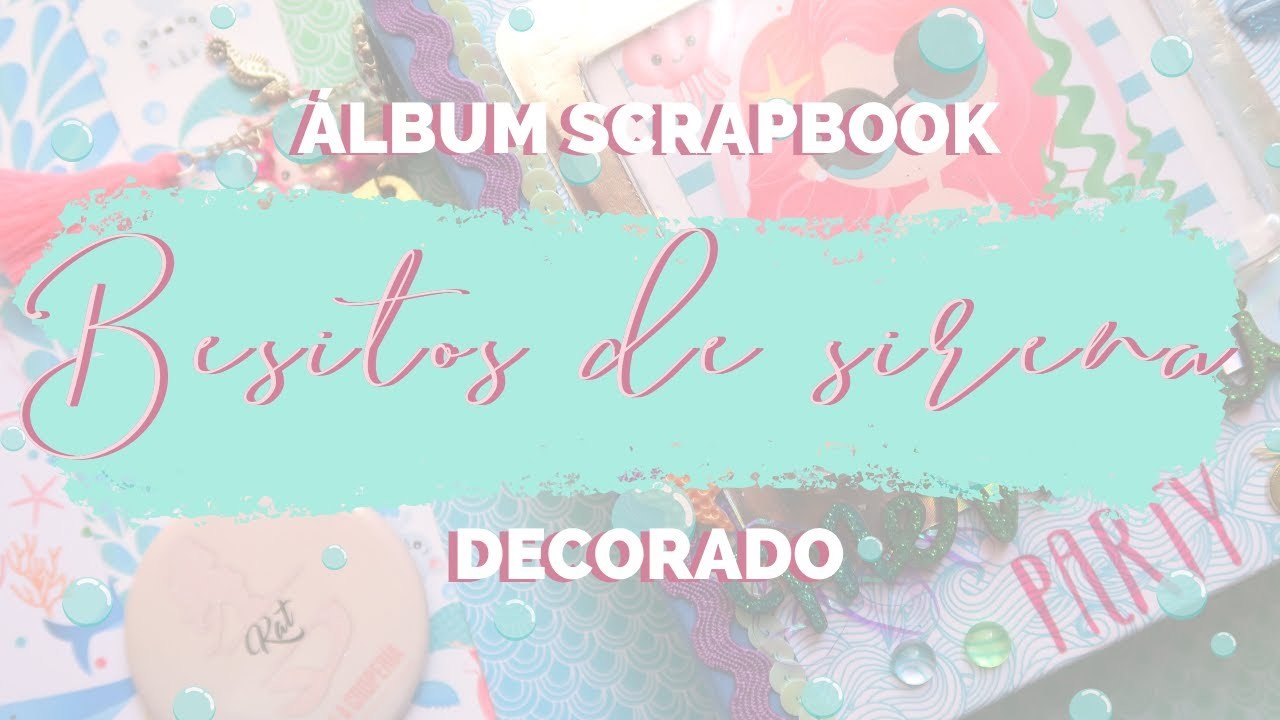 Álbum scrapbook Besitos de Sirena - Decorado