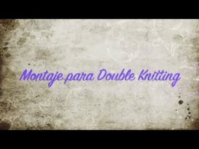 Tutorial 1 · Montaje para Double Knitting