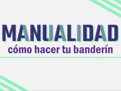MANUALIDAD: Banderín