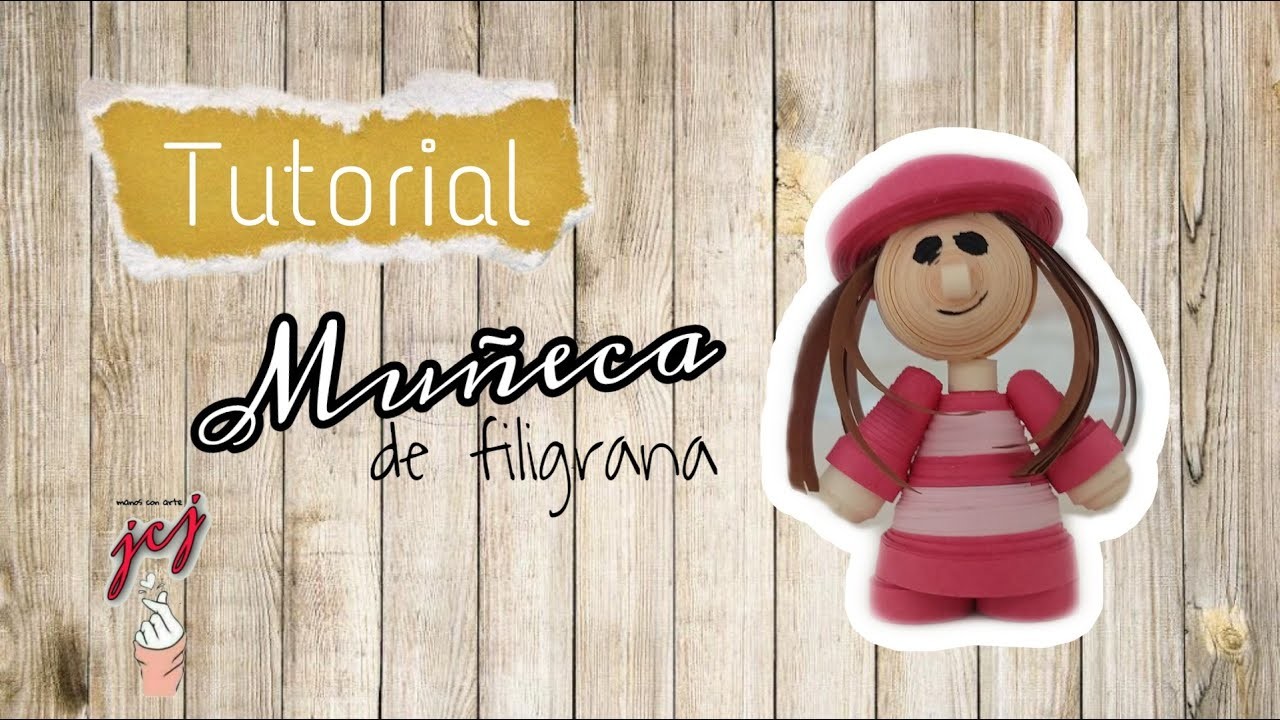 MUÑECA DE FILIGRANA | MUÑECA CON TIRAS DE PAPEL | QUILLING | 2020 | TUTORIAL |  @jcj manos con arte