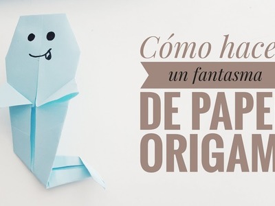 ???? Cómo hacer un FANTASMA ???? de papel - Origami FÁCIL