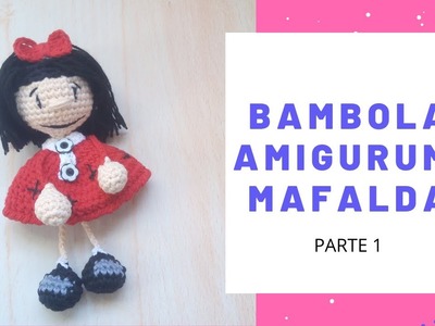 BAMBOLA amigurumi MAFALDA - PARTE 1: cabeza, vestido, pies y manos