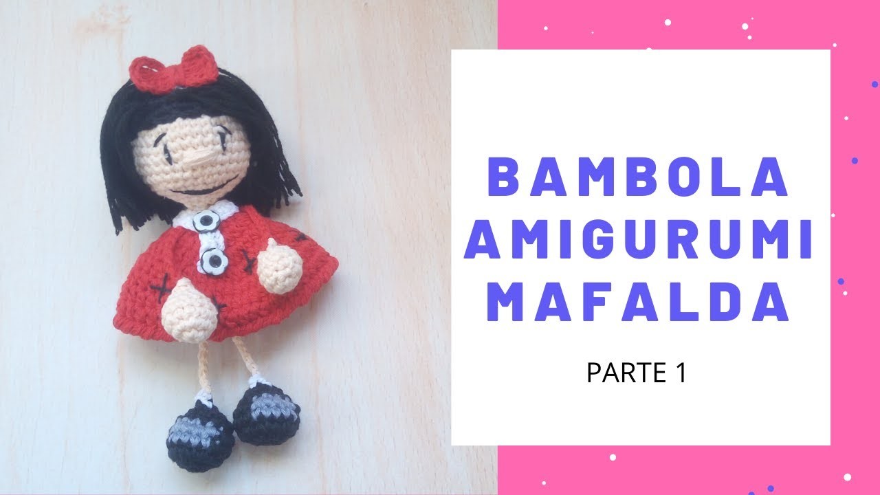 BAMBOLA amigurumi MAFALDA - PARTE 1: cabeza, vestido, pies y manos