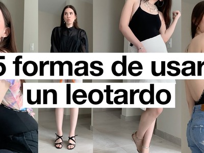 5 FORMAS DE USAR UN BODY. LEOTARDO (How To Style a Bodysuit) | lefty