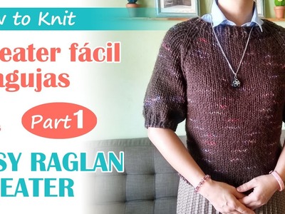 [ENG Sub] Easy Top Down Raglan Knit Sweater Part 1 - Tutorial 2 agujas Raglan Sweater Muy Fácil