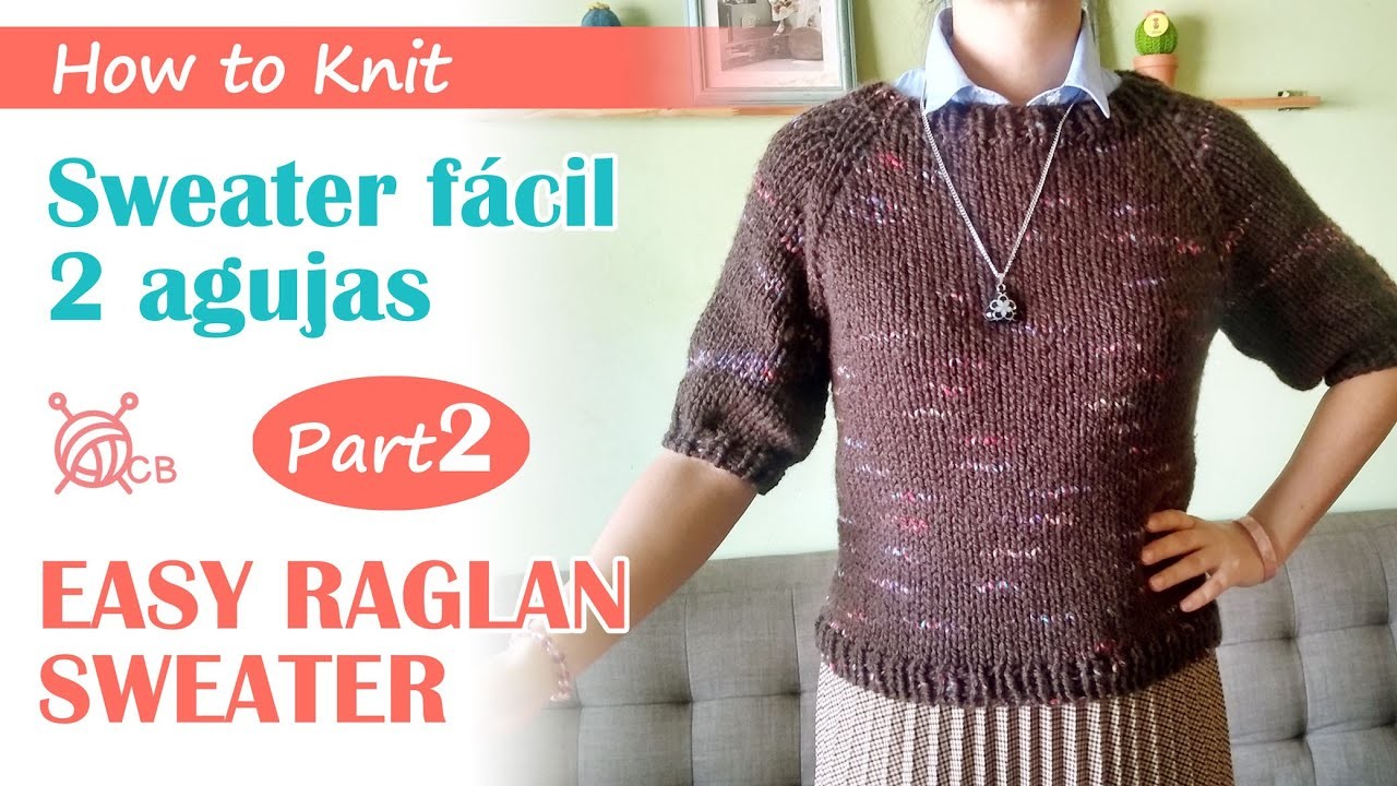 [ENG Sub] Easy Top Down Raglan Knit Sweater Part 2 - Tutorial 2 agujas Raglan Sweater Muy Fácil