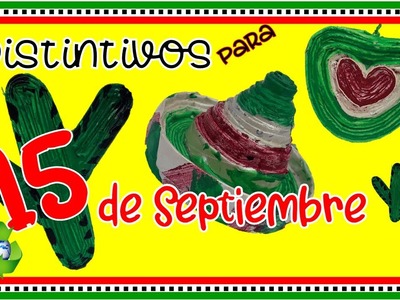 Manualidades De FIESTA MEXICANA 15  De Septiembre |  DISTINTIVO Para Fiestas PATRIAS