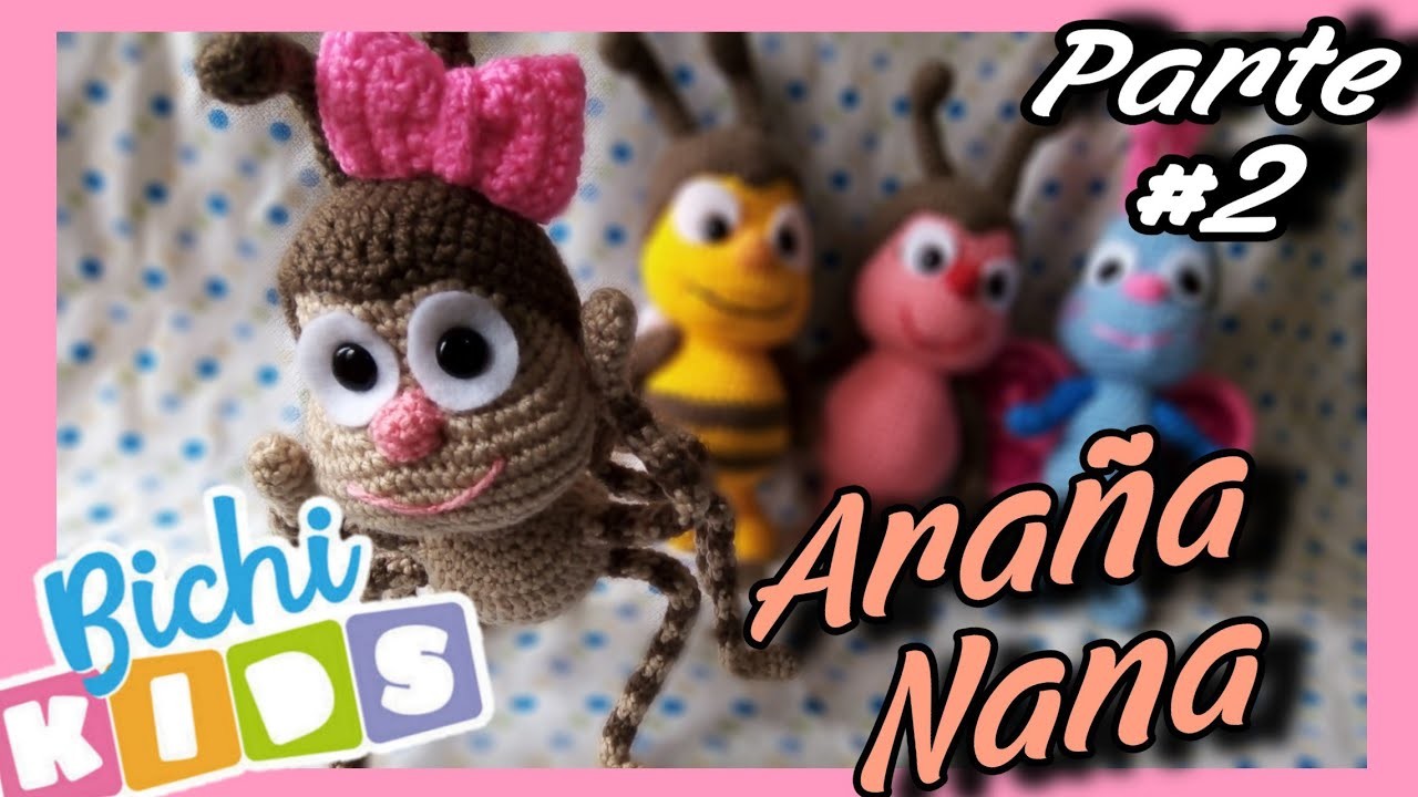 Araña Nana| Bichikids Amigurumi para bebe [Parte 2] |Tejido a crochet