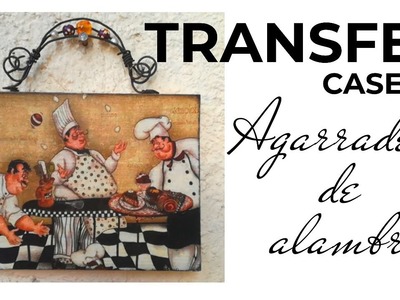 TRANSFER CASERO Y AGARRADERA DE ALAMBRE -transfers on wood