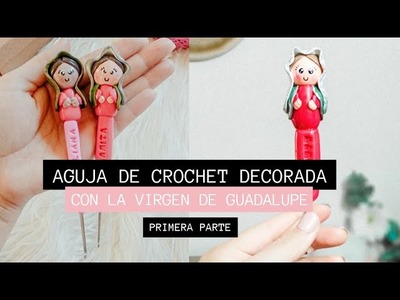 Aguja de crochet decorada con porcelana fría (Virgen de Guadalupe) - Tamatin Crochet